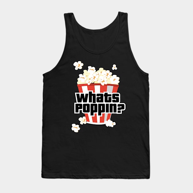 Whats Poppin'? Tank Top by chrayk57